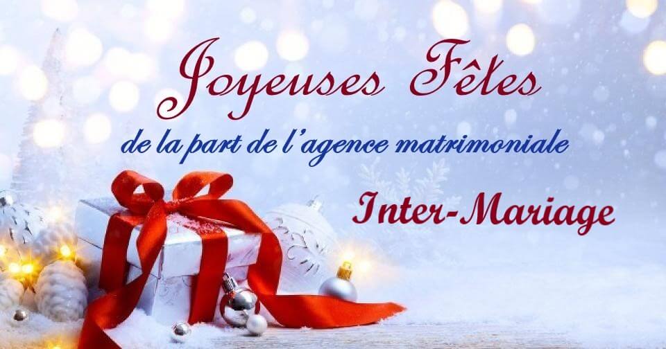 Joyeuses Fêtes de fin d’Année de la part de l'Agence Matrimoniale Inter-Mariage